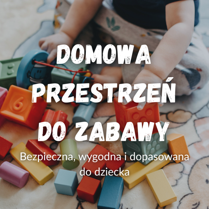 Miniaturka artykułu Domowa przestrzeń do zabawy – bezpieczna, wygodna i dopasowana do dziecka